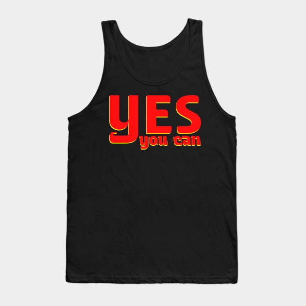 Yes you can Tank Top by Z And Z